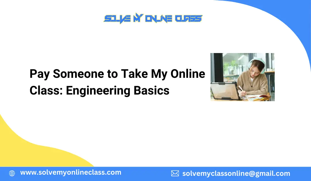 Pay Someone to Take My Online Class: Engineering Basics