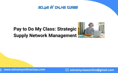 Pay to Do My Class: Strategic Supply Network Management