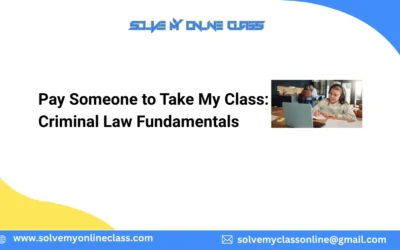 Pay Someone to Take My Class: Criminal Law Fundamentals