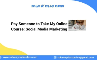 Pay Someone to Take My Online Course: Social Media Marketing
