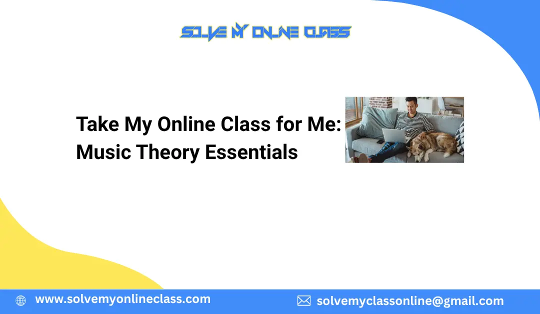 Take My Online Class for Me: Music Theory Essentials