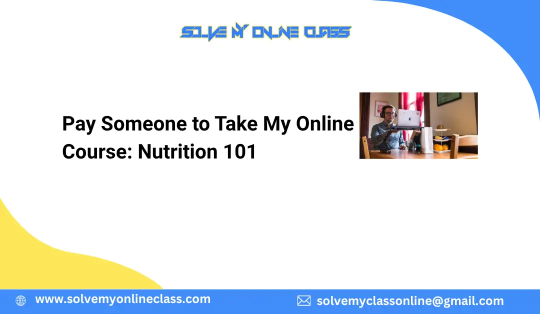 Pay Someone to Take My Online Course: Nutrition 101