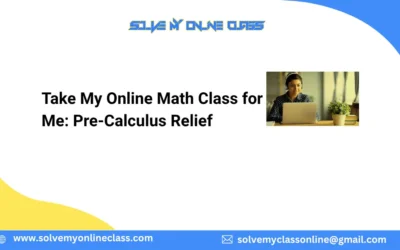 Take My Online Math Class for Me: Pre-Calculus Relief