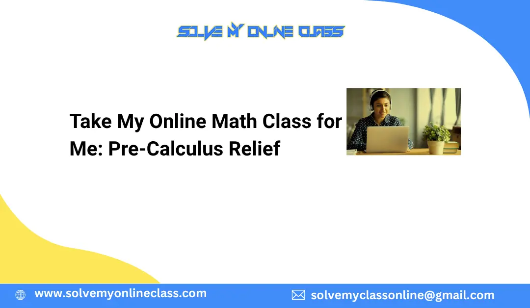 Take My Online Math Class for Me: Pre-Calculus Relief