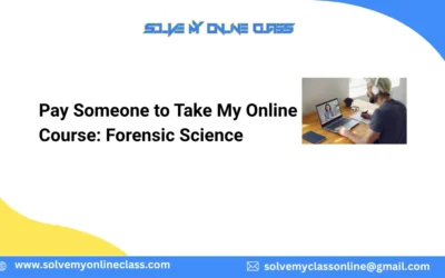 Pay Someone to Take My Online Course: Forensic Science