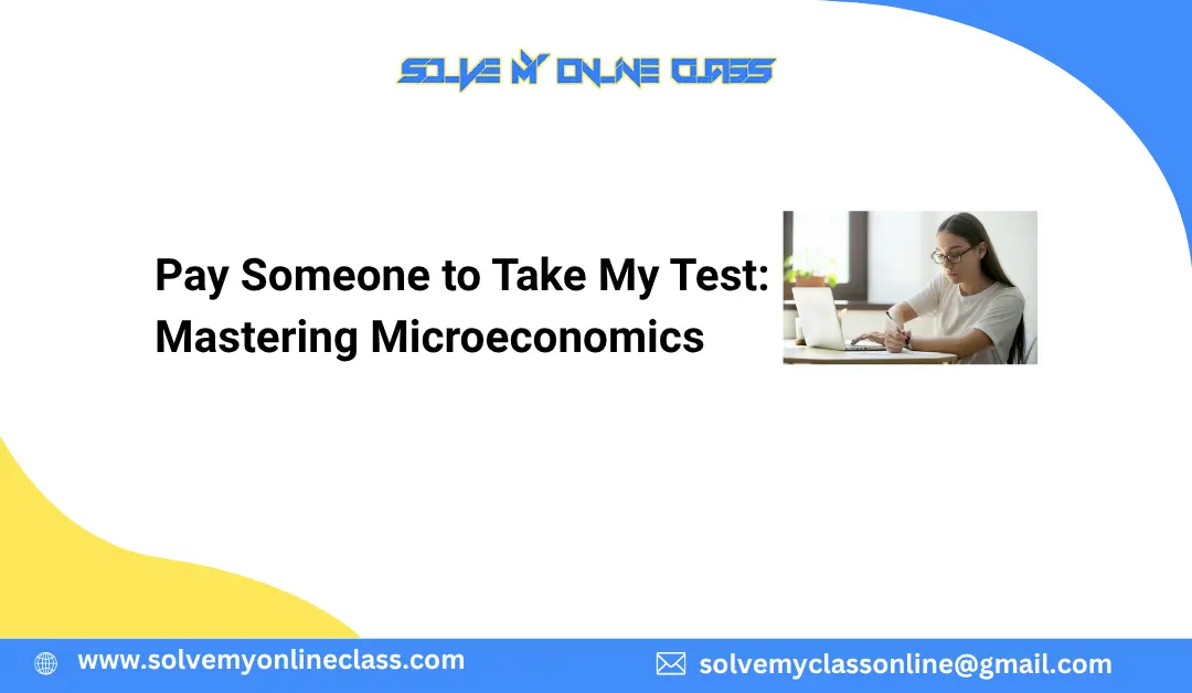 Pay Someone to Take My Test: Mastering Microeconomics