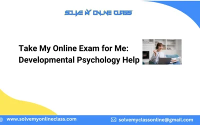 Take My Online Exam for Me: Developmental Psychology Help