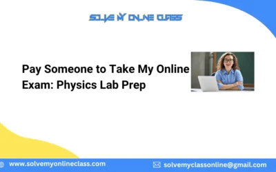 Pay Someone to Take My Online Exam: Physics Lab Prep