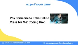 Pay Someone to Take Online Class for Me: Coding Prep