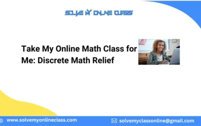 Take My Online Math Class for Me: Discrete Math Relief