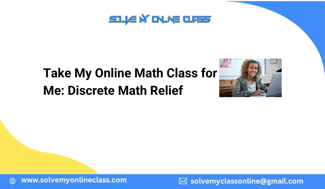 Take My Online Math Class for Me: Discrete Math Relief