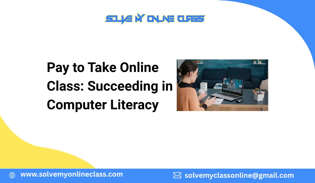 Pay to Take Online Class: Succeeding in Computer Literacy
