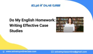 Do My English Homework: Writing Effective Case Studies