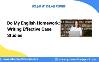 Do My English Homework: Writing Effective Case Studies
