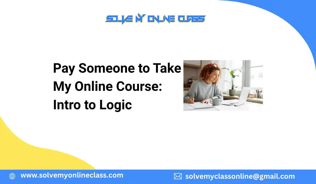 Pay Someone to Take My Online Course: Intro to Logic