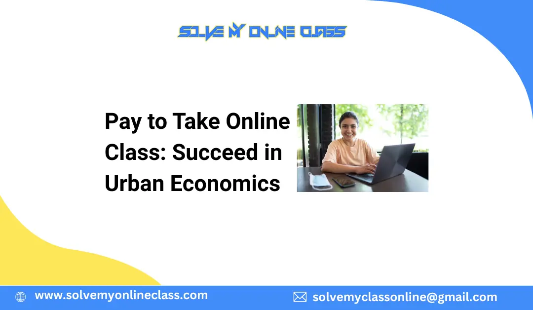 Pay to Take Online Class: Succeed in Urban Economics