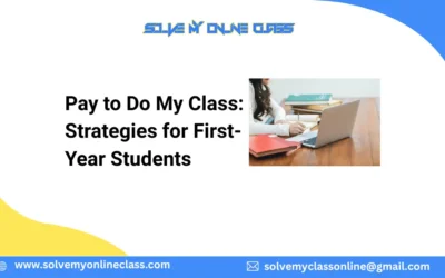 Pay to Do My Class: Strategies for First-Year Students