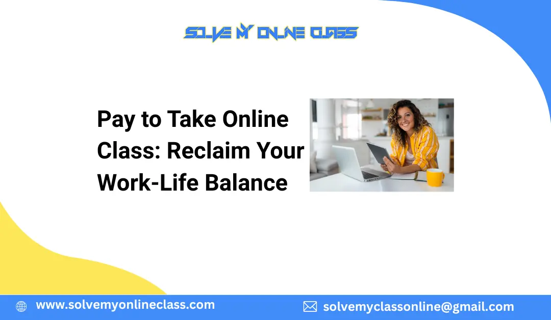 Pay to Take Online Class: Reclaim Your Work-Life Balance