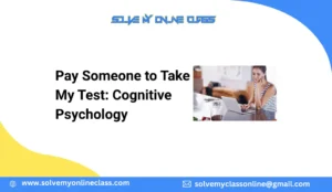 Pay Someone to Take My Test: Cognitive Psychology