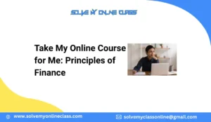 Take My Online Course for Me: Principles of Finance