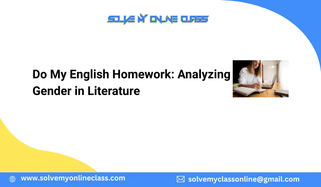 Do My English Homework: Analyzing Gender in Literature