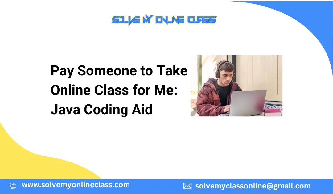 Pay Someone to Take Online Class for Me: Java Coding Aid