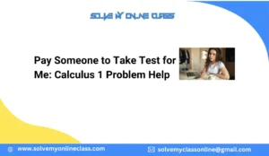 Pay Someone to Take Test for Me: Calculus 1 Problem Help