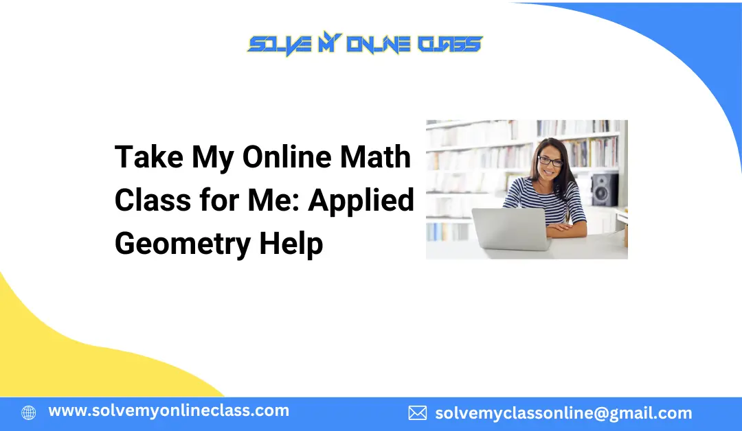 Take My Online Math Class for Me: Applied Geometry Help