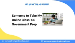Someone to Take My Online Class: US Government Prep