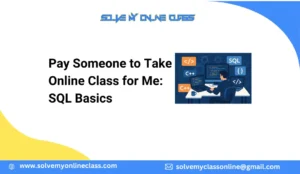 Pay Someone to Take Online Class for Me: SQL Basics
