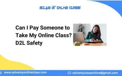 Can I Pay Someone to Take My Online Class? D2L Safety
