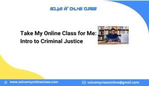 Take My Online Class for Me: Intro to Criminal Justice