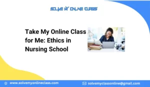 Take My Online Class for Me: Ethics in Nursing School