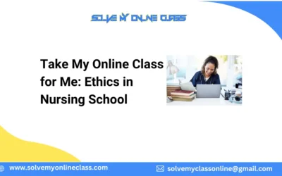 Take My Online Class for Me: Ethics in Nursing School