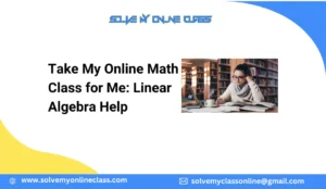 Take My Online Math Class for Me: Linear Algebra Help
