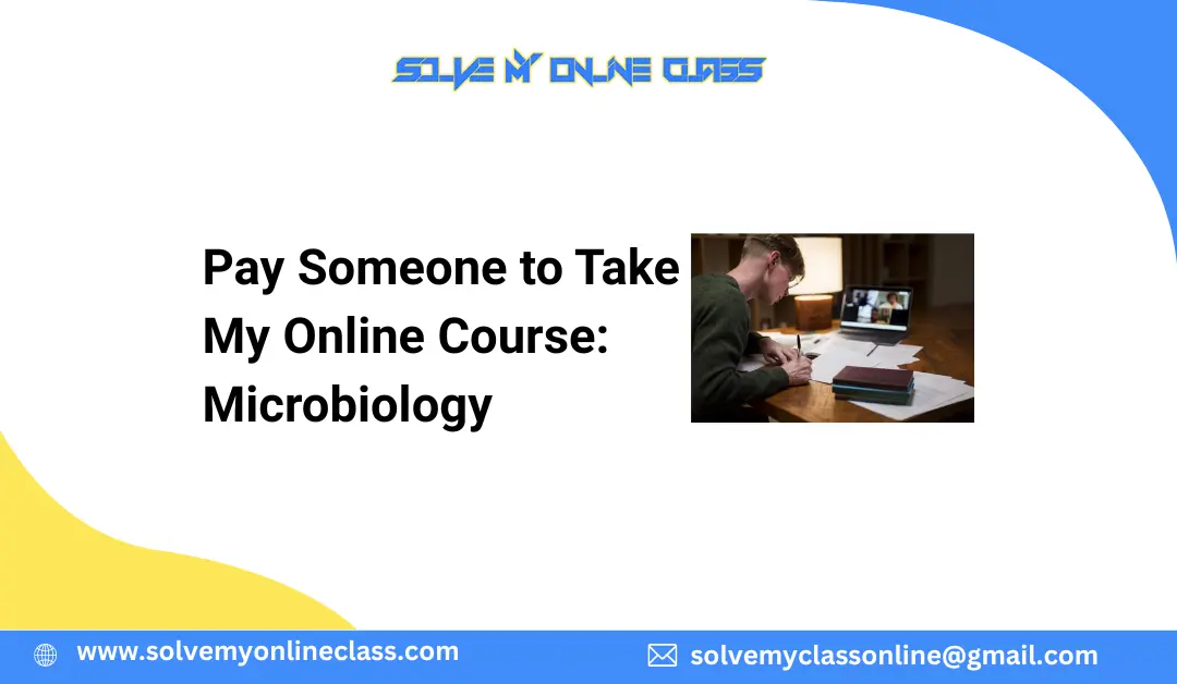 Pay Someone to Take My Online Course: Microbiology