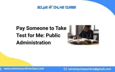 Pay Someone to Take Test for Me: Public Administration