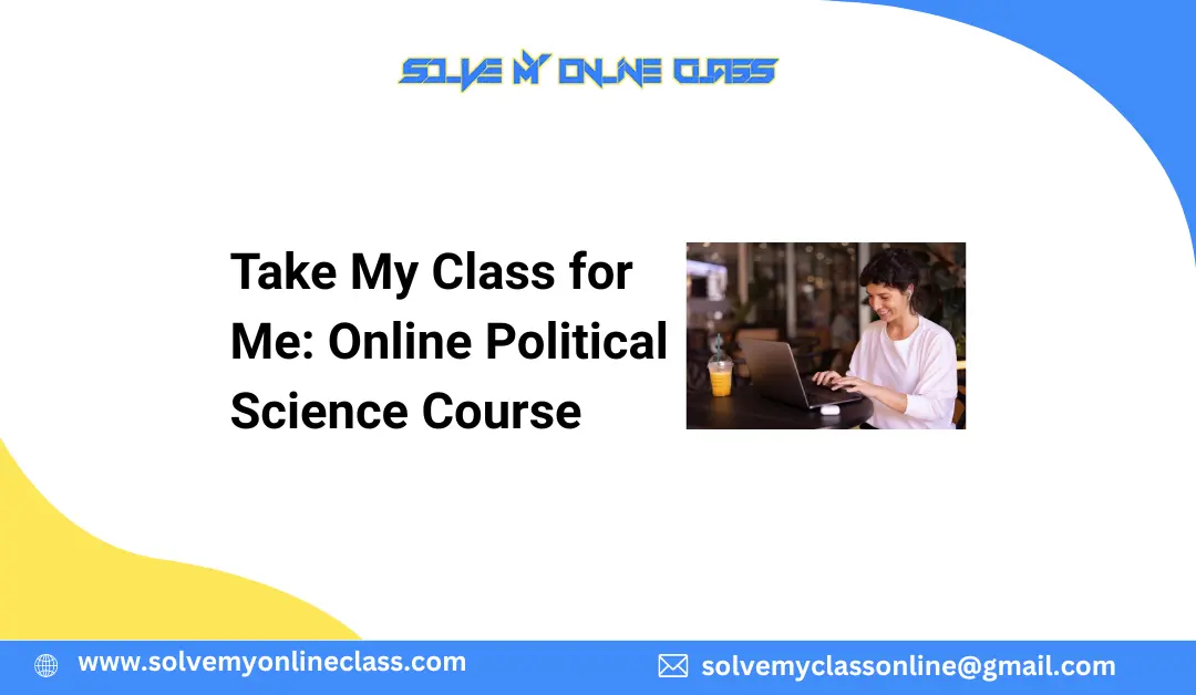 Take My Class for Me: Online Political Science Course