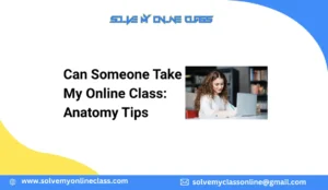 Can Someone Take My Online Class: Anatomy Tips