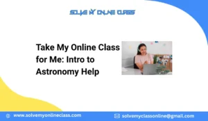 Take My Online Class for Me: Intro to Astronomy Help