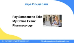 Pay Someone to Take My Online Exam: Pharmacology