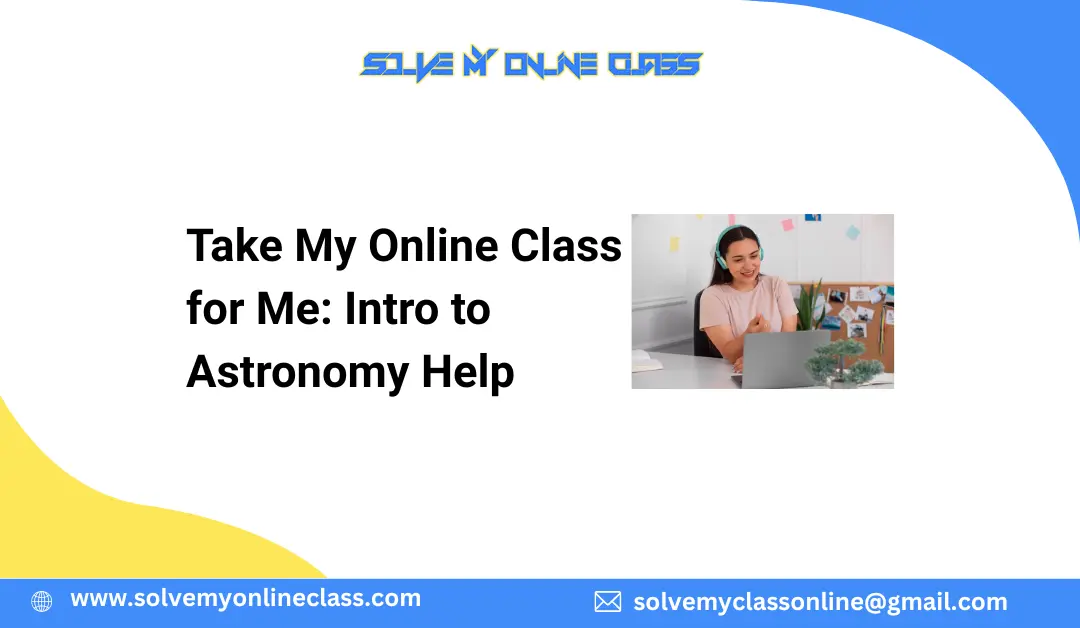 Take My Online Class for Me: Intro to Astronomy Help