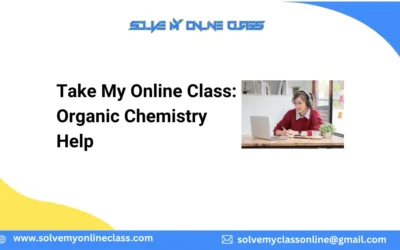 Take My Online Class: Organic Chemistry Help