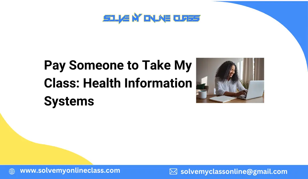 Pay Someone to Take My Class: Health Information Systems