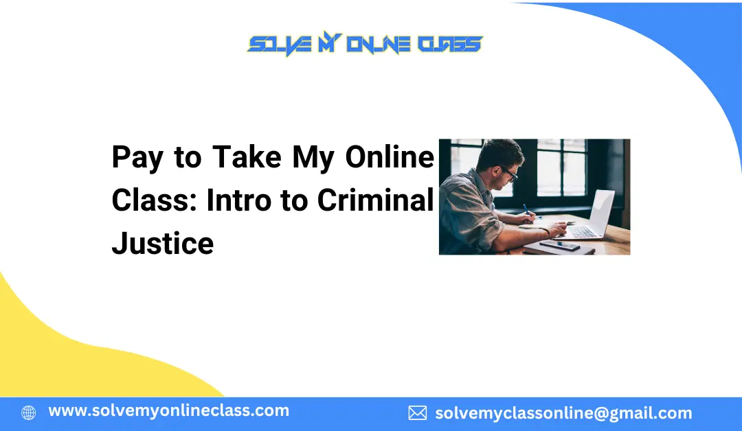 Pay to Take My Online Class: Intro to Criminal Justice