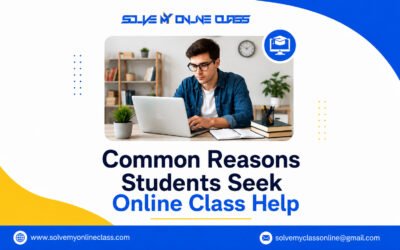 Common Reasons Students Seek Online Class Help