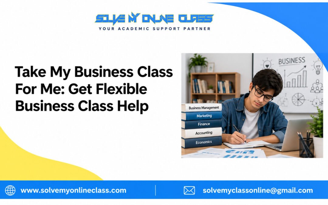 Take My Business Class For Me
