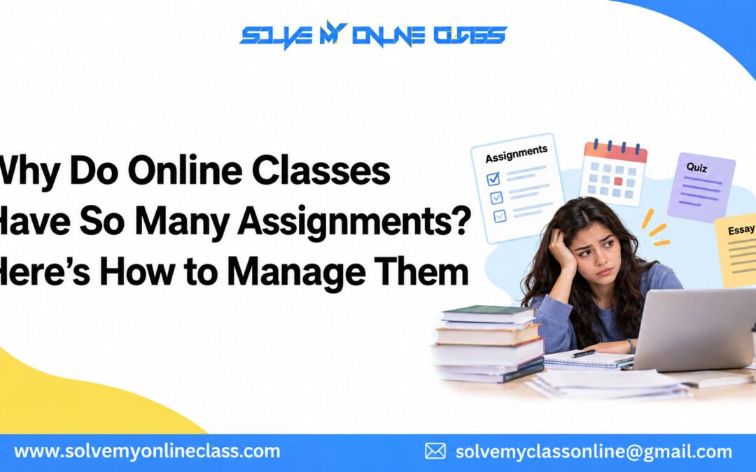 Why Do Online Classes Have So Many Assignments?Complete Guide