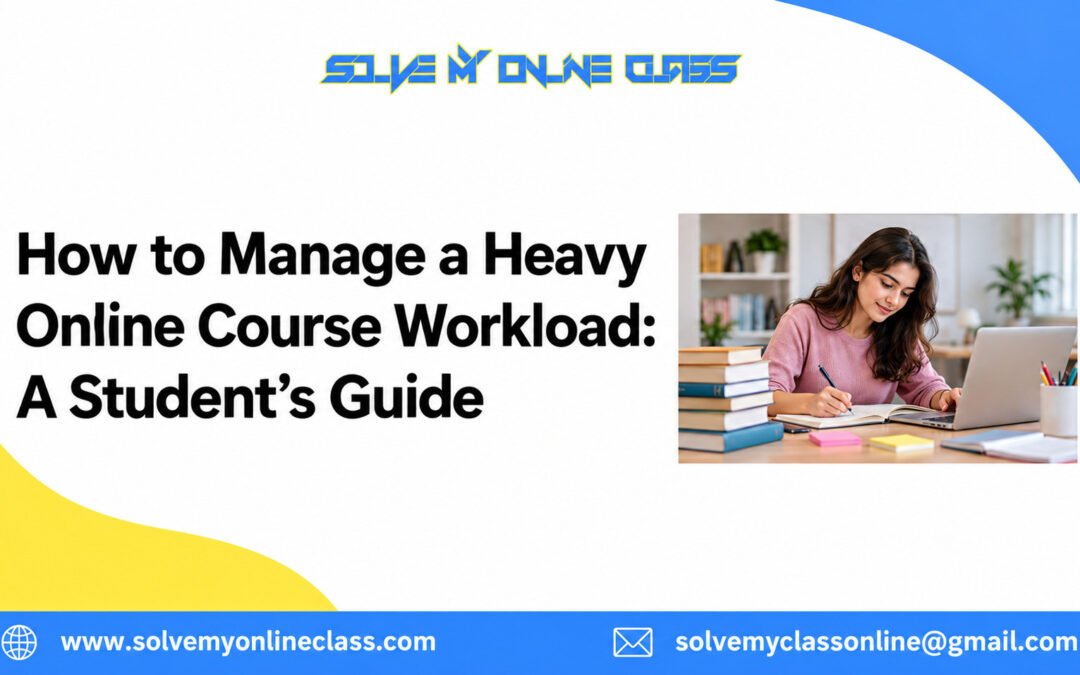 How to Manage a Heavy Online Course Workload